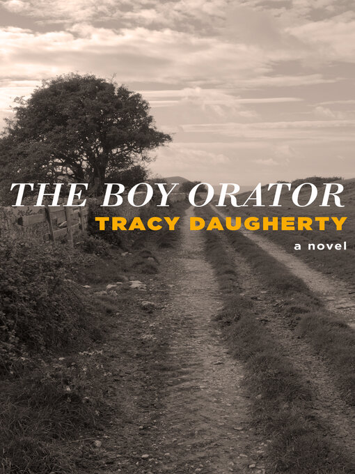 Title details for The Boy Orator by Tracy Daugherty - Available